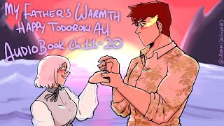 "My Father's Warmth" Chapter 11-20 | Happy Todoroki AU | My Hero Academia Audiobook