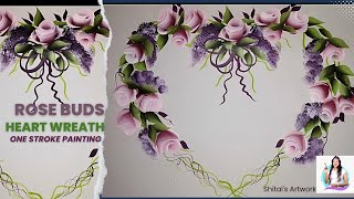 Rose Bud Heart Wreath using One Stroke Painting| Valentine's Day Painting