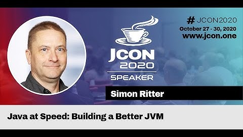 Java at Speed: Building a Better JVM - Simon Ritter (EN) | JCON 2020