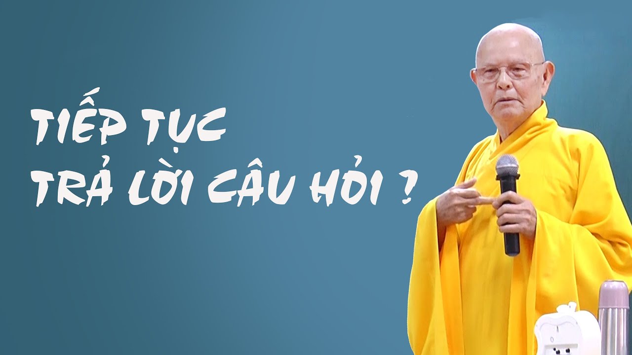 TRẢ LỜI CÂU HỎI THẮC MẮC CỦA THIỆN NAM, TÍN NỮ - Hòa thượng TỪ THÔNG