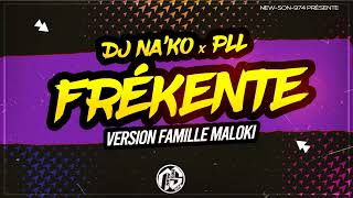 DJ NA'KO FEAT PLL - FREKENT (VERSION FAMILLE MALOKI) 2023 Resimi