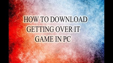 HOW TO DOWNLOAD AND INSTALL GETTING OVER IT GAME IN PC OR LAPTOP || PRINCE GAMING