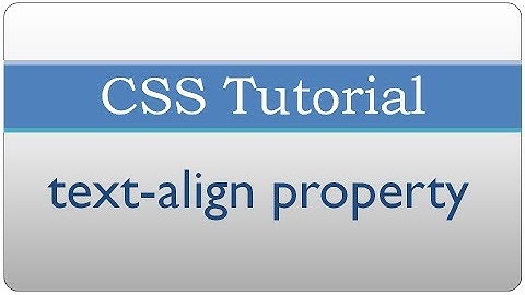 CSS Tutorial 12 - Text Align Property