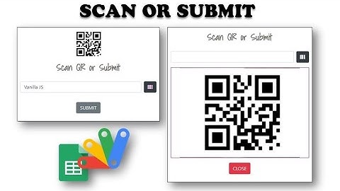 Google Apps Script - WebApp - QR Code SCAN or SUBMIT