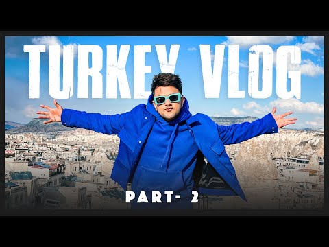 TURKEY VLOG PART 2 | Awez Darbar