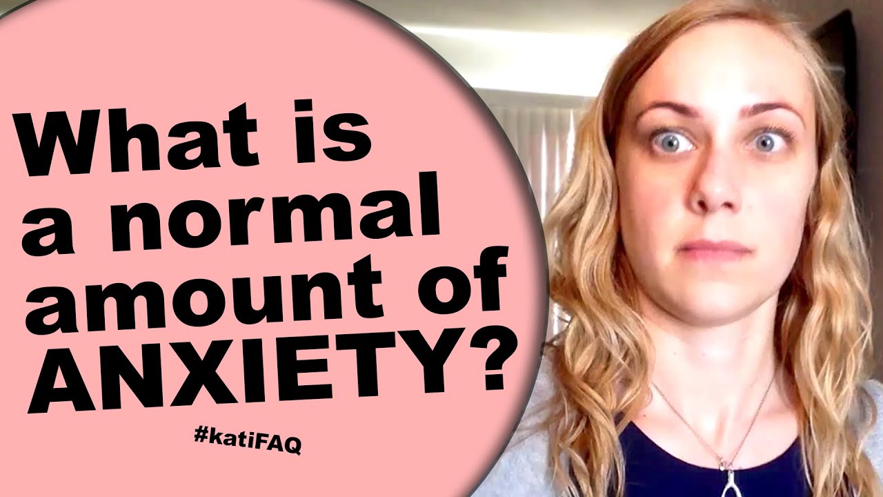 What is a normal amount of anxiety? Tumblr Tuesday! #KatiFAQ - YouTube