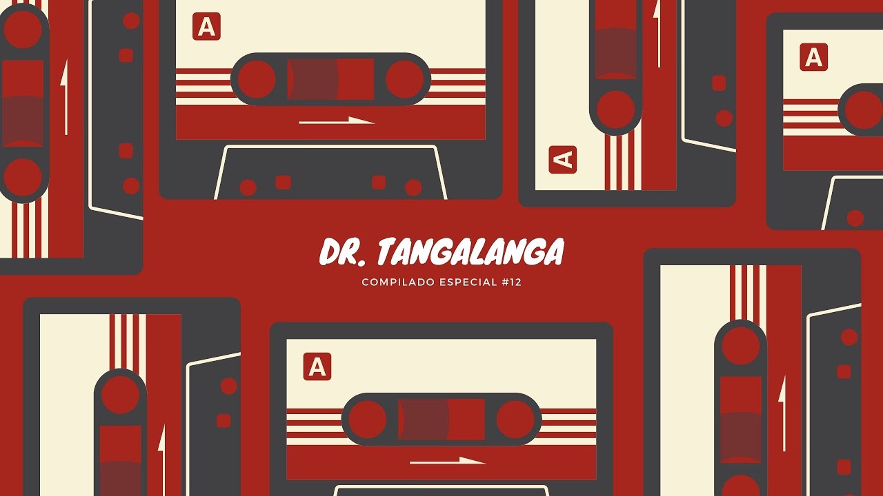 #12 ☎ Dr. Tangalanga💥 