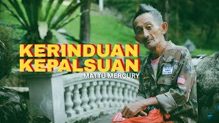 Download Lagu Kerinduan Kepalsuan - Mattu Mercury (OFFICIAL MV) MP3 Download Lagu Kerinduan Kepalsuan - Mattu Mercury (OFFICIAL MV) MP3