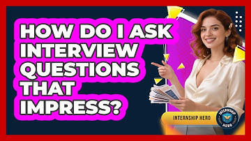 How Do I Ask Interview Questions That Impress? - Internship Hero