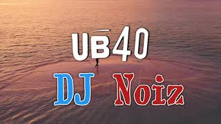 DJ Noiz ft. UB40 - Since I Met You Lady Remix