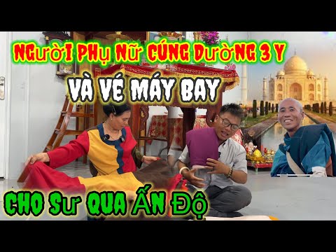 Lộ diện Người phụ Nữ 👉 cúng Dường 3 Y và phát Tâm mua vé Máy Bay cho Sư Minh Tuệ qua Ấn Độ | Châu