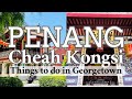 Cheah kongsi  georgetown  things to do in penang  malaysia