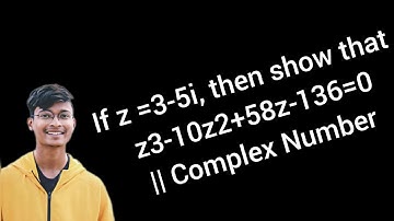 SAQ Video 2 || If z =3-5i, then show that z³-10z²+58z-136=0 || Complex Number || 2023 Regular QP TS