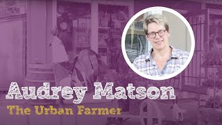 'Sota Short: Audrey Matson - The Urban Farmer