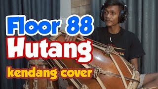 Dani Rampak - Floor 88 Hutang (Pok Amai Amai) Kendang Cover