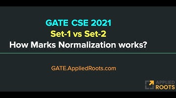 GATE CSE 2021 Set 1 vs Set 2: How Normalisation works?