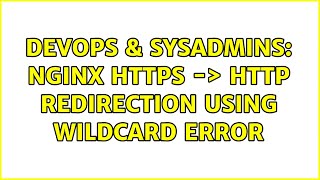Famous DevOps & SysAdmins: nginx https -＞ http redirection using wildcard error (2 Solutions!!) Profile