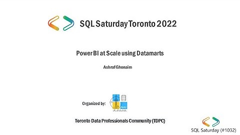 SQL Saturday 2022: Power BI at Scale using Datamarts by Ashraf Ghonaim
