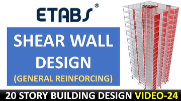 (24).  Design Shear Walls using General Reinforcing Method-Etabs- tall buildings design