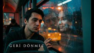 Geri̇ Dönmez - [Si Fm]
