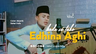 Bede Se Tako' Edhina Aghi (Al Mahabbah) | Cover Akustik Suhar Hafa - Fakher's Mania Kalbar