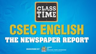 CSEC English - The Newspaper Report  -  February 12 2021