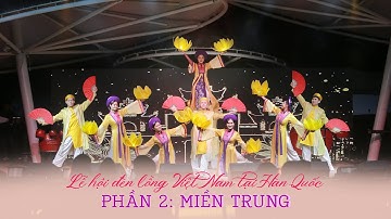 P2 MIỀN TRUNG | LH ĐÈN LỒNG VIỆT NAM TẠI HÀN QUỐC | CLB ÂM NHẠC DÂN TỘC - CLB VNXK CKT | USSH HCM