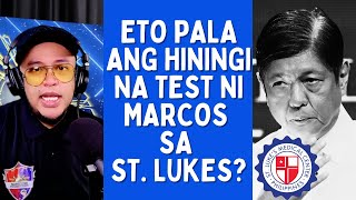 ETO PALA ANG HININGI NA TEST NI MARCOS SA ST. LUKES?