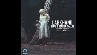 Alex Asli - Labkhand Ft Sijal & Sepehr Khalse Official Audio