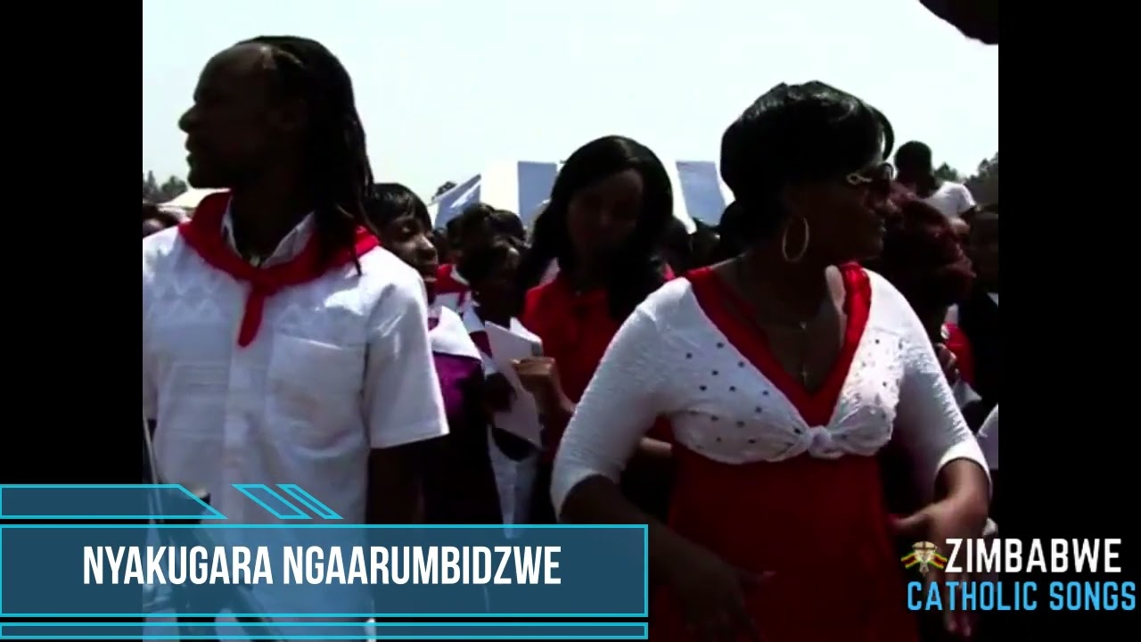 Zimbabwe Catholic Shona Songs   Mwari Nyakugara Ngaarumbidzwe