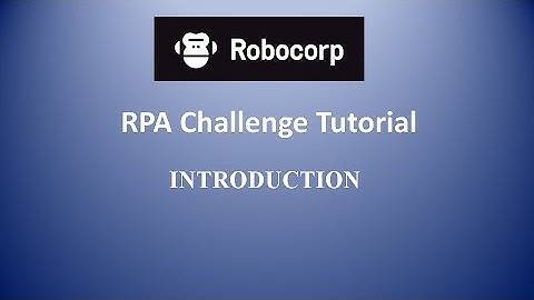 Robocorp- RPA Challenge Tutorial :  Introduction
