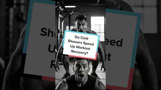 Do Cold Showers Speed Up Workout Recovery? #gym #shorts