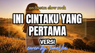 Versi  Ini Cintaku Yang Pertama  Cover Nostalgia Slow Rock tribute By Tunevia