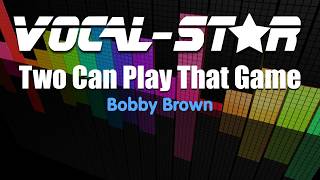 Bobby Brown - Two Can Play That Game (Karaoke Version) with Lyrics HD Vocal-Star Karaoke