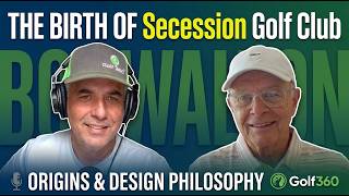 Bob Walton on the Birth of Secession Golf Club Golf Course Design and The Putt Ruler