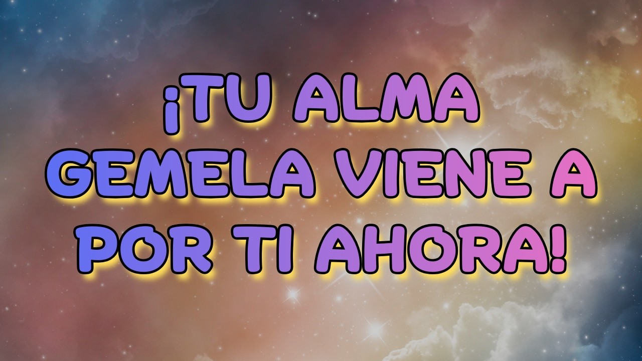 Tu Alma Gemela Está a Punto de Buscarte Ahora