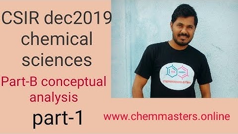CSIR dec2019 chemical sciences part-B conceptual analysis - part1