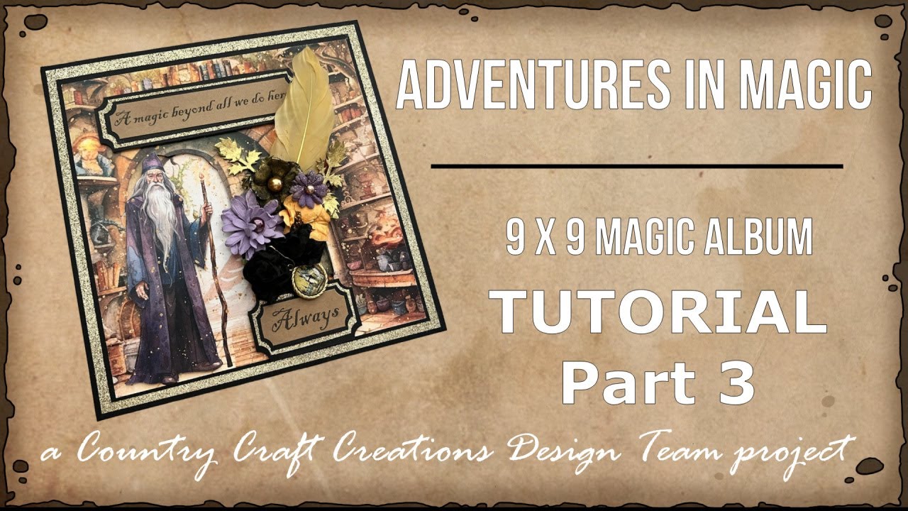 Adventure in Magic 9 x 9 Magic Album TUTORIAL Part 3 | Country Craft ...