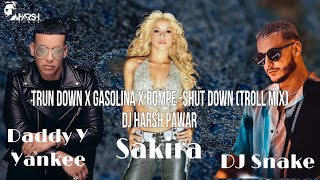 Trun Down X Gasolina X Rompe Windows Error Dj Harsh Pawar