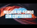 Música SIN COPYRIGHT para FONDO de VIDEOS de YOUTUBE