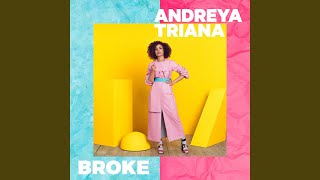 Miniatura de vídeo de "Andreya Triana - Broke"
