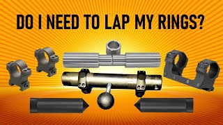 Do I need to lap my Scope Rings?