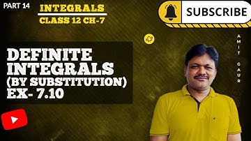 Integrals | Part 14 | Definite Integrals by Substitution Ex-7.10 | Applied Maths Class 12