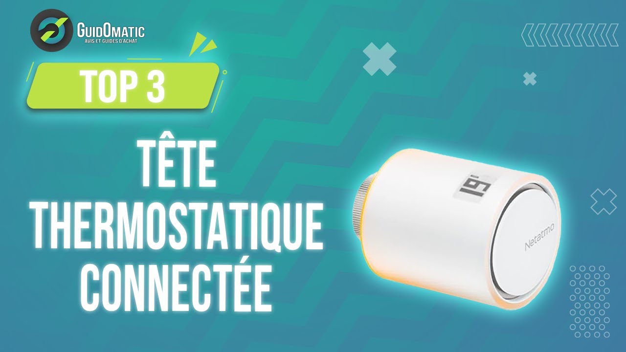 [TOP 3] TÊTE THERMOSTATIQUE CONNECTÉE (NOUVEAUTÉS) 2024 Comparatif — free download