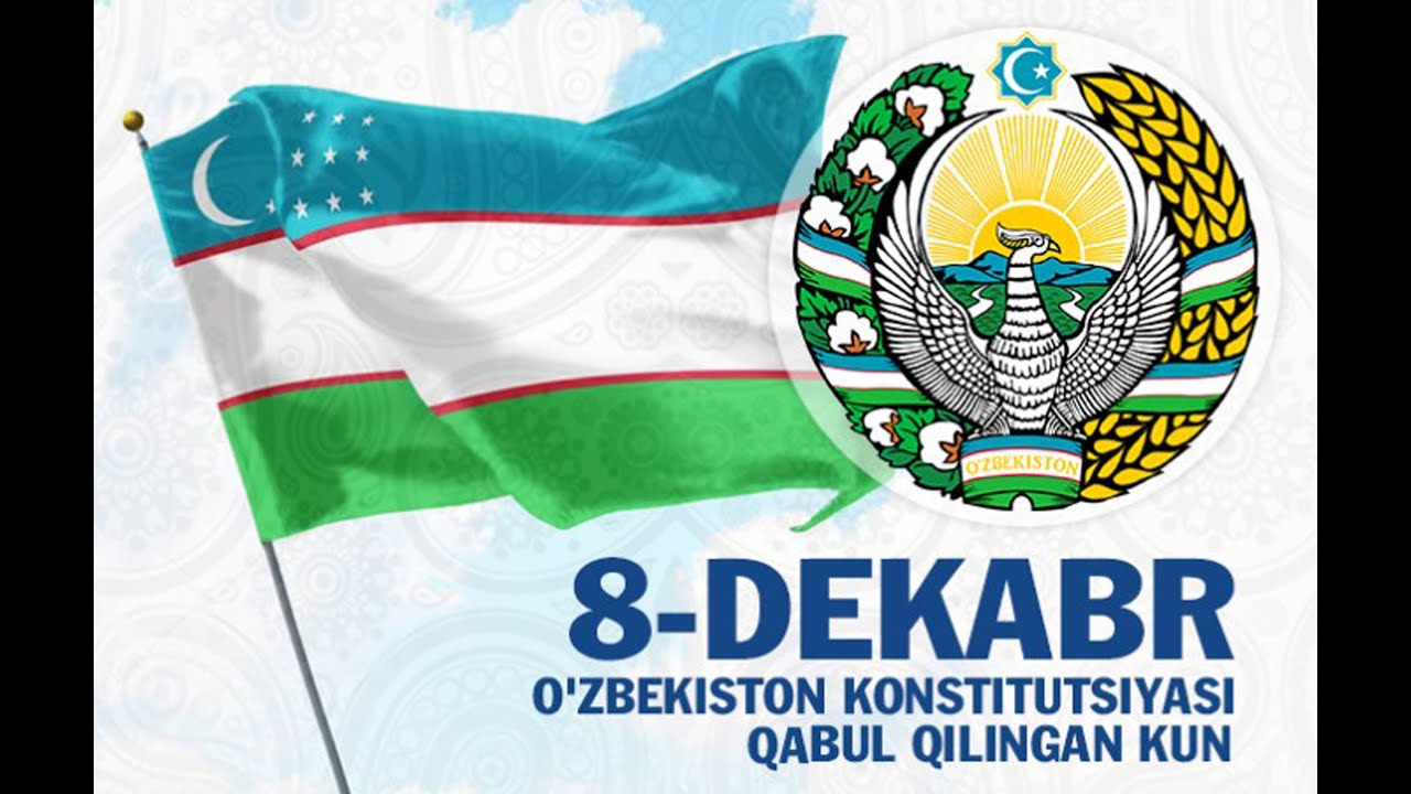 8-DEKABR O'ZBEKISTON RESPUBLIKASI KONSTITUTSIYASI QABUL QILINGAN KUN. 08.12.2025
