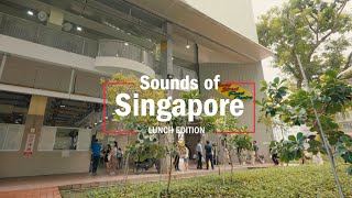 Sounds Of Singapore: Lunch Edition