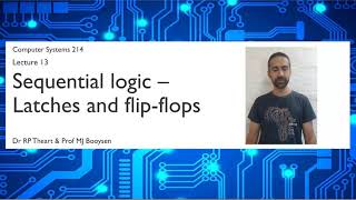 Computer Systems 214: Lecture13 Sequential logic - Latches and Flip-flops