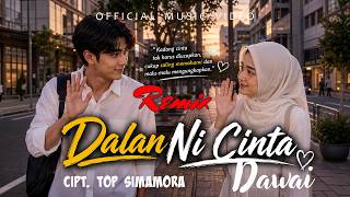 Dalan Ni Cinta Remix - Lagu Tapsel - Dawai