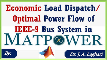 How to Perform Optimal Power Flow Analysis of IEEE 9 Bus System in MATPOWER | Dr. J. A. Laghari