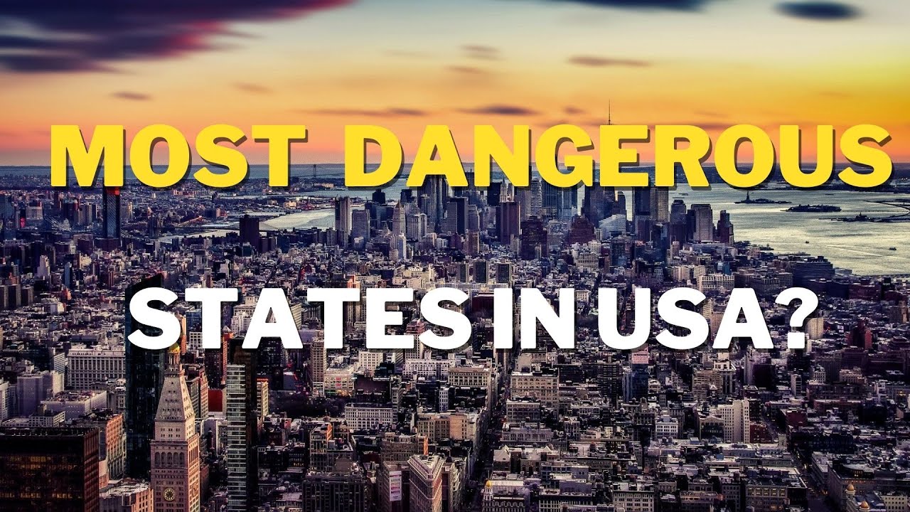 The 10 Most Dangerous States In The Usa - YouTube